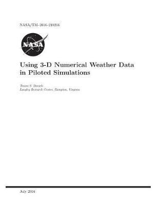 Book cover for Using 3-D Numerical Weather Data in Piloted Simulations