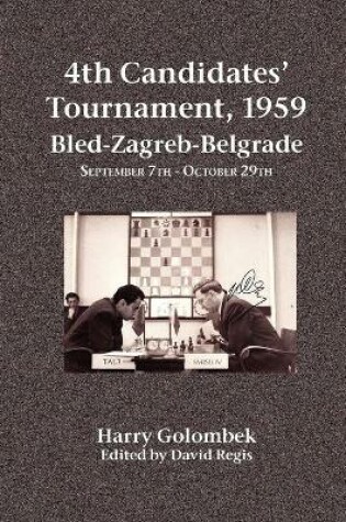 Cover of 4th Candidates' Tournament, 1959 Bled-Zagreb-Belgrade September 7th - October 29th