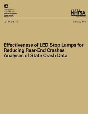 Cover of Effectiveness of LED Stop Lamps for Reducing Rear-End Crashes