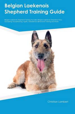 Book cover for Belgian Laekenois Shepherd Training Guide Belgian Laekenois Shepherd Training Includes