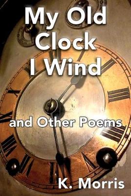 Book cover for My Old Clock I Wind