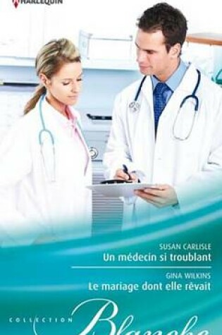 Cover of Un Medecin Si Troublant - Le Mariage Dont Elle Revait