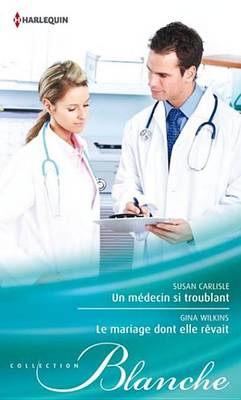 Book cover for Un Medecin Si Troublant - Le Mariage Dont Elle Revait