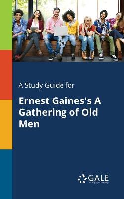 Book cover for A Study Guide for Ernest Gaines's A Gathering of Old Men