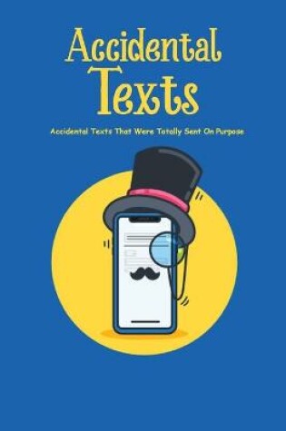 Cover of Accidental Texts