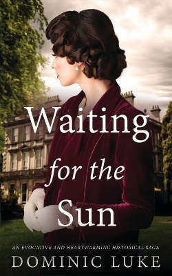 Book cover for WAITING FOR THE SUN an evocative and heartwarming historical saga