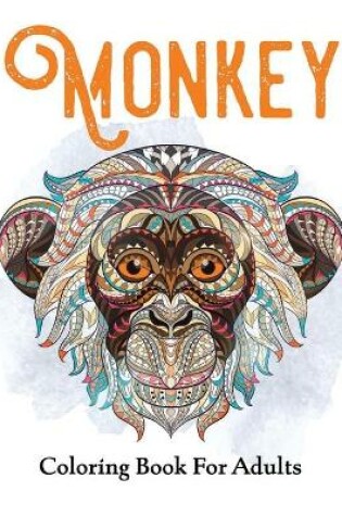 Cover of Monkey Coloring Book For Adults