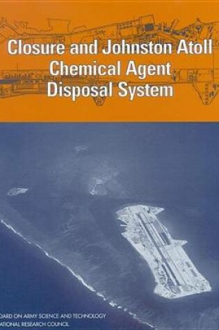 Cover of Closure and Johnston Atoll Chemical Agent Disposal System