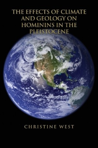 Cover of The Effects of Climate and Geology on Hominins in the Pleistocene