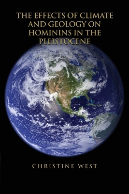 Book cover for The Effects of Climate and Geology on Hominins in the Pleistocene