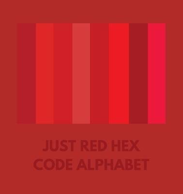 Book cover for Just Red Hex Code Alphabet