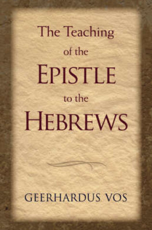 Cover of The Teaching of the Epistle to the Hebrews