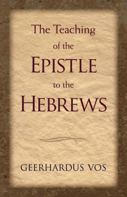 Book cover for The Teaching of the Epistle to the Hebrews