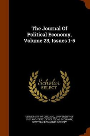 Cover of The Journal of Political Economy, Volume 23, Issues 1-5