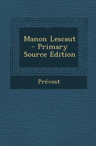 Cover of Manon Lescaut - Primary Source Edition