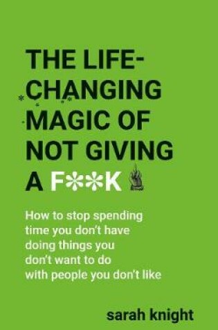 Cover of The Life-Changing Magic of Not Giving a F**k