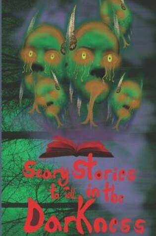 Cover of Scary Stories to Tell in the Darkness