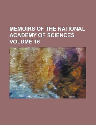 Book cover for Memoirs of the National Academy of Sciences Volume 16