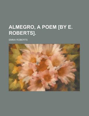 Book cover for Almegro, a Poem [By E. Roberts]