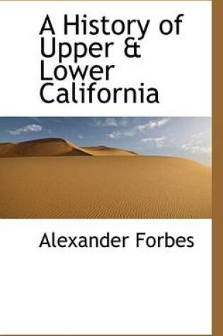 Cover of A History of Upper & Lower California