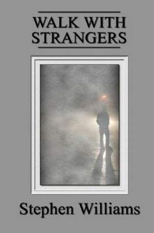 Cover of Walk With Strangers (Poems 1, a collection of contemporary modern poetry by a Welsh poet)