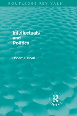 Cover of Intellectuals and Politics (Routledge Revivals)