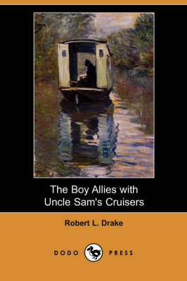 Book cover for The Boy Allies with Uncle Sam's Cruisers (Dodo Press)