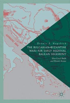 Book cover for The Bulgarian-Byzantine Wars for Early Medieval Balkan Hegemony