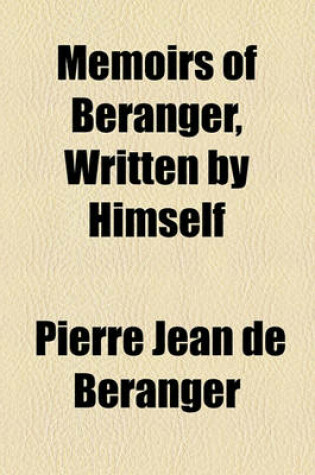 Cover of Memoirs of Beranger, Written by Himself