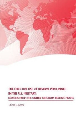 Cover of The Effective Use of Reserve Personnel in the U.S. Military