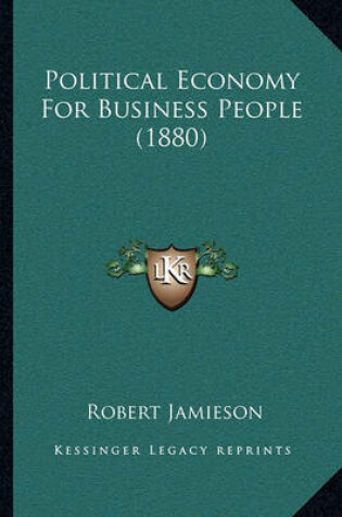 Cover of Political Economy for Business People (1880)