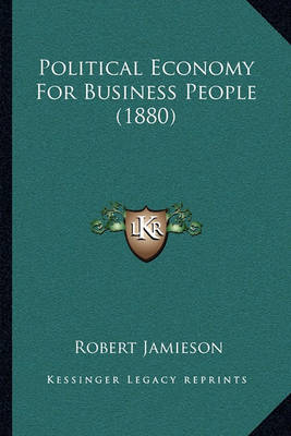 Book cover for Political Economy for Business People (1880)