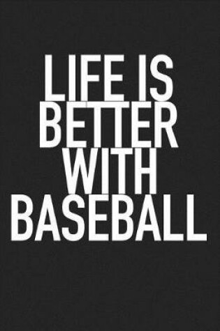 Cover of Life Is Better with Baseball