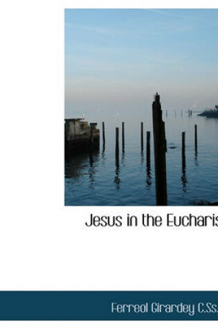 Cover of Jesus in the Eucharist
