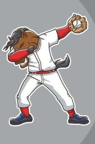 Cover of Dabbing Horse Baseball Player Notebook