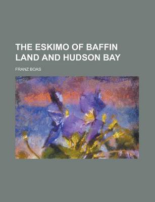 Book cover for The Eskimo of Baffin Land and Hudson Bay