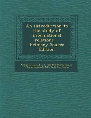 Book cover for An Introduction to the Study of International Relations - Primary Source Edition