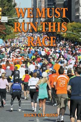 Book cover for We Must Run This Race