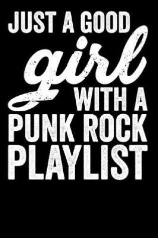 Cover of Just A Good Girl With A Punk Rock Playlist