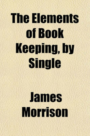 Cover of The Elements of Book Keeping, by Single