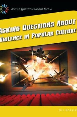 Cover of Asking Questions about Violence in Popular Culture