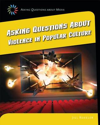 Book cover for Asking Questions about Violence in Popular Culture