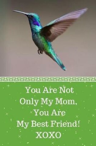 Cover of You Are Not Only My Mom, You Are My Best Friend!