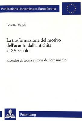 Book cover for La Trasformazione del Motivo Dell'acanto Dall'antichita Al XV Secolo