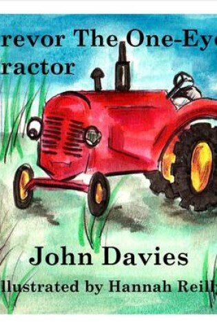 Cover of Trevor the One-Eyed Tractor