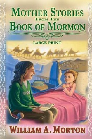 Cover of Mother Stories from the Book of Mormon - Large Print