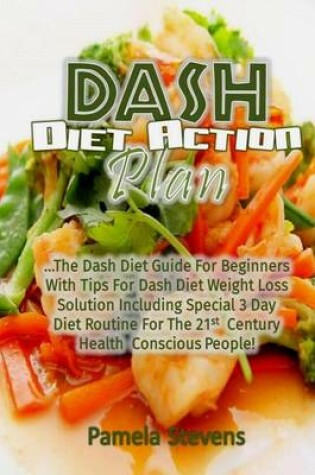 Cover of Dash Diet Action Plan