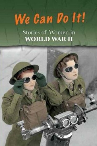 Cover of Stories of Women in World War II: We Can Do It!
