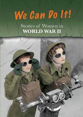 Book cover for Stories of Women in World War II: We Can Do It!