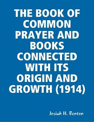 Book cover for THE Book of Common Prayer and Books Connected with Its Origin and Growth (1914)